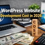 WordPress Website Development Cost in 2026 (Complete Guide)