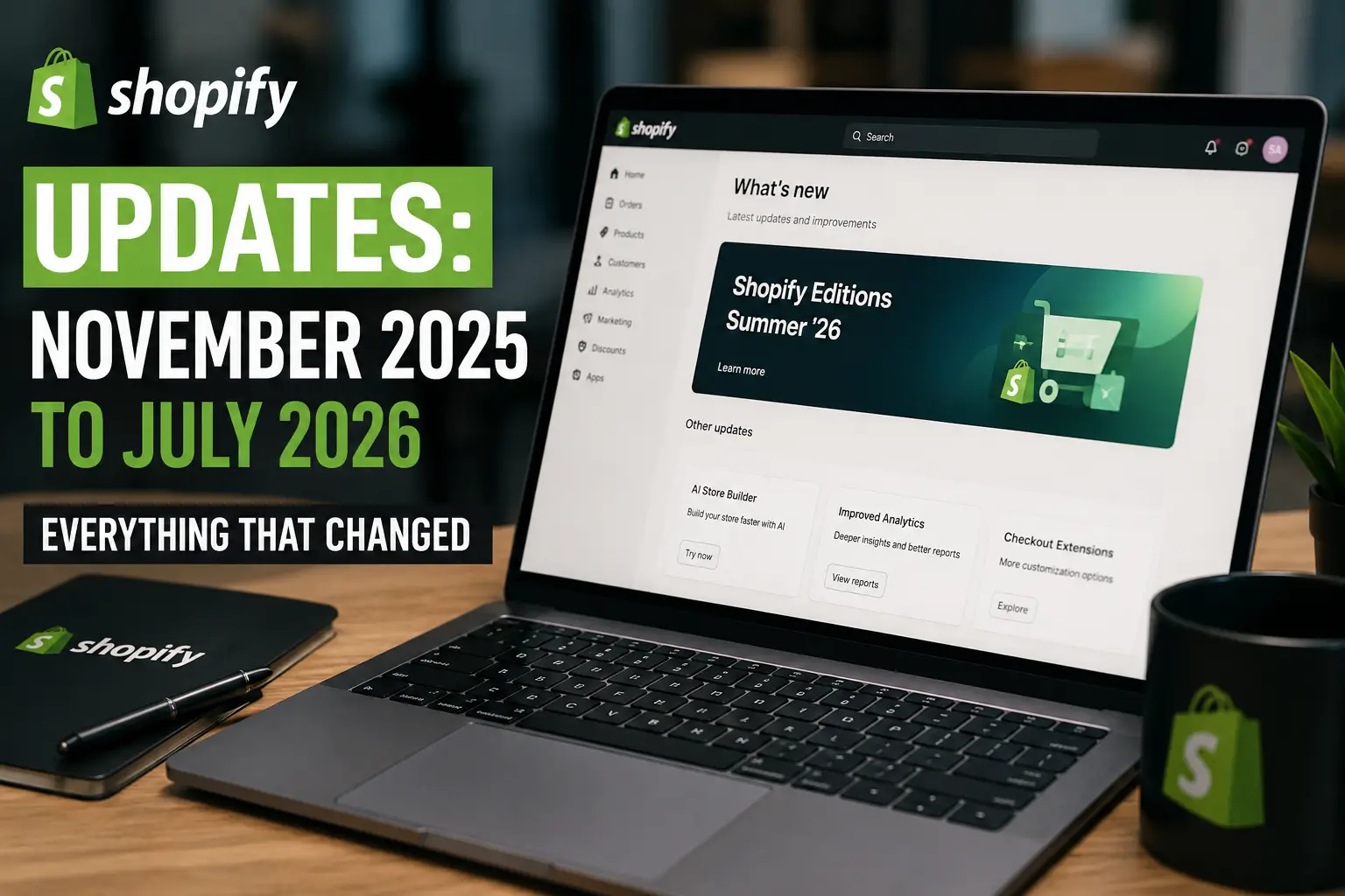 Shopify Updates: November 2025 to July 2026 — Everything That Changed